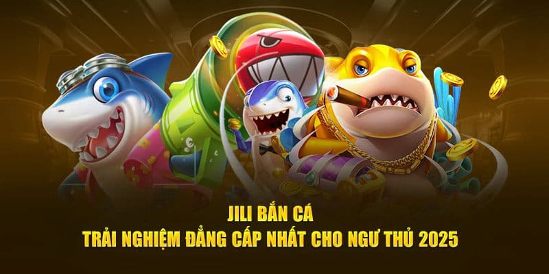 Jili jackpot fishing là thiên đường game đỉnh cao được săn đón