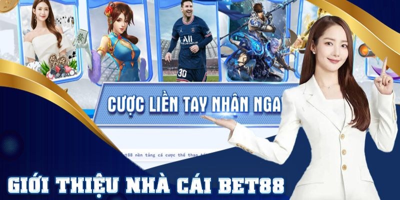 Giới thiệu nhà cái hàng đầu - Bet88